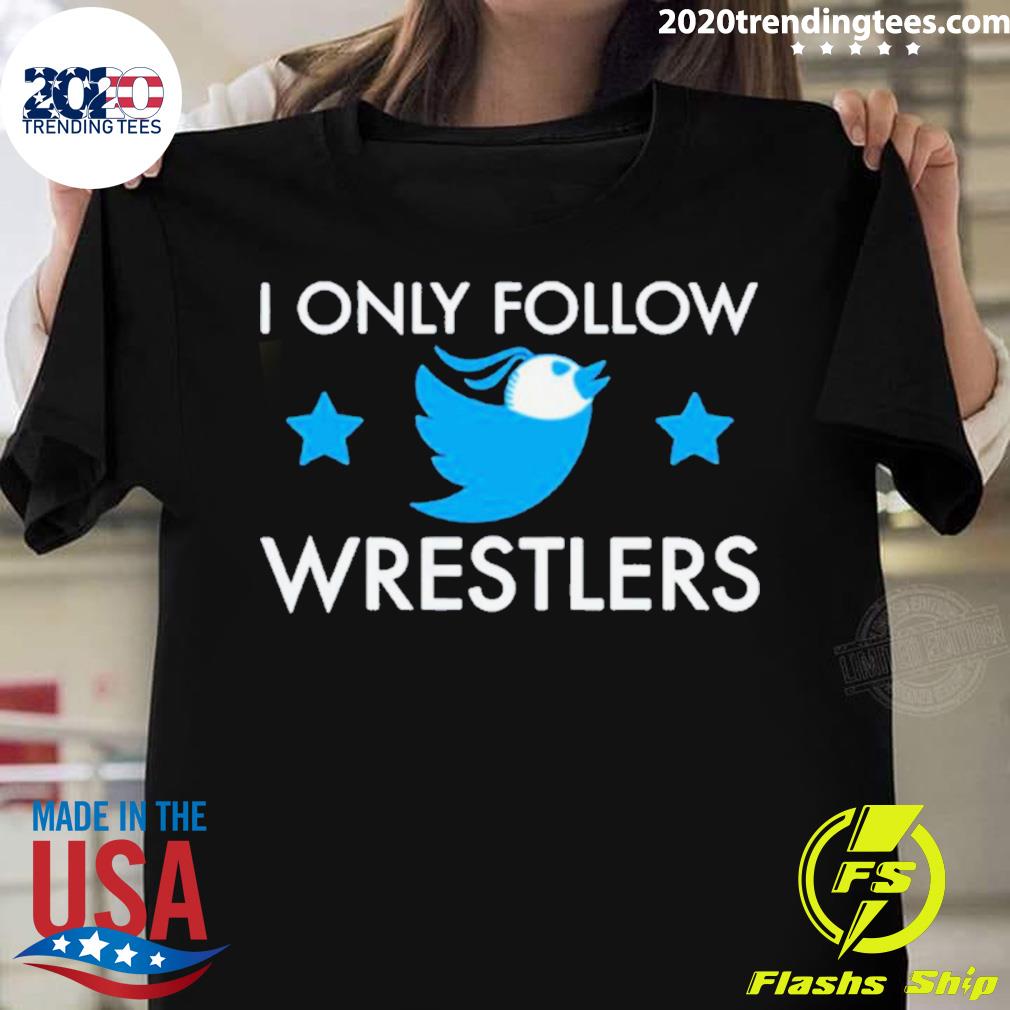 Official i Only Follow Wrestlers Stars T-shirt
