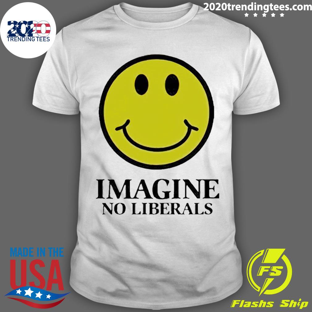 Official imagine no liberals T-shirt