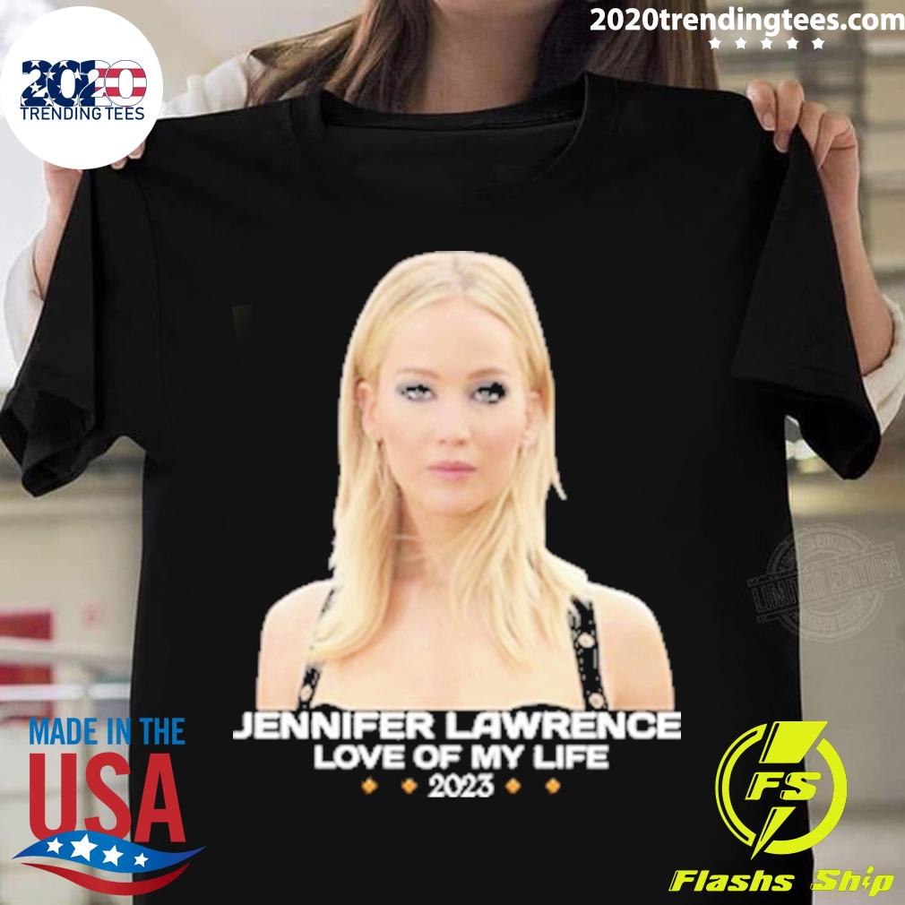 Official jennifer Lawrence Love Of My Life 2023 T-shirt