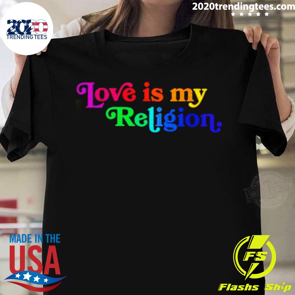 Official love Is My Religion T-shirt
