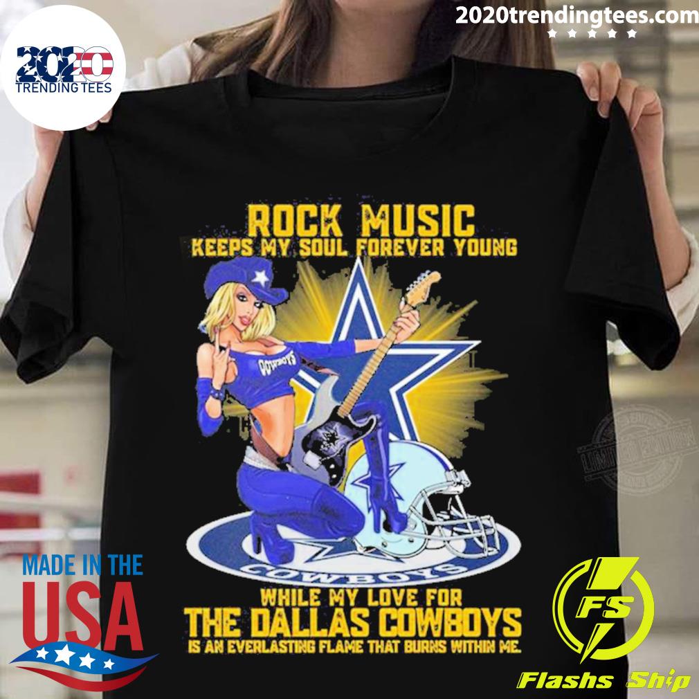 Official rock Music Keeps My Soul Forever Young While My Love For The Dallas Cowboys T-shirt