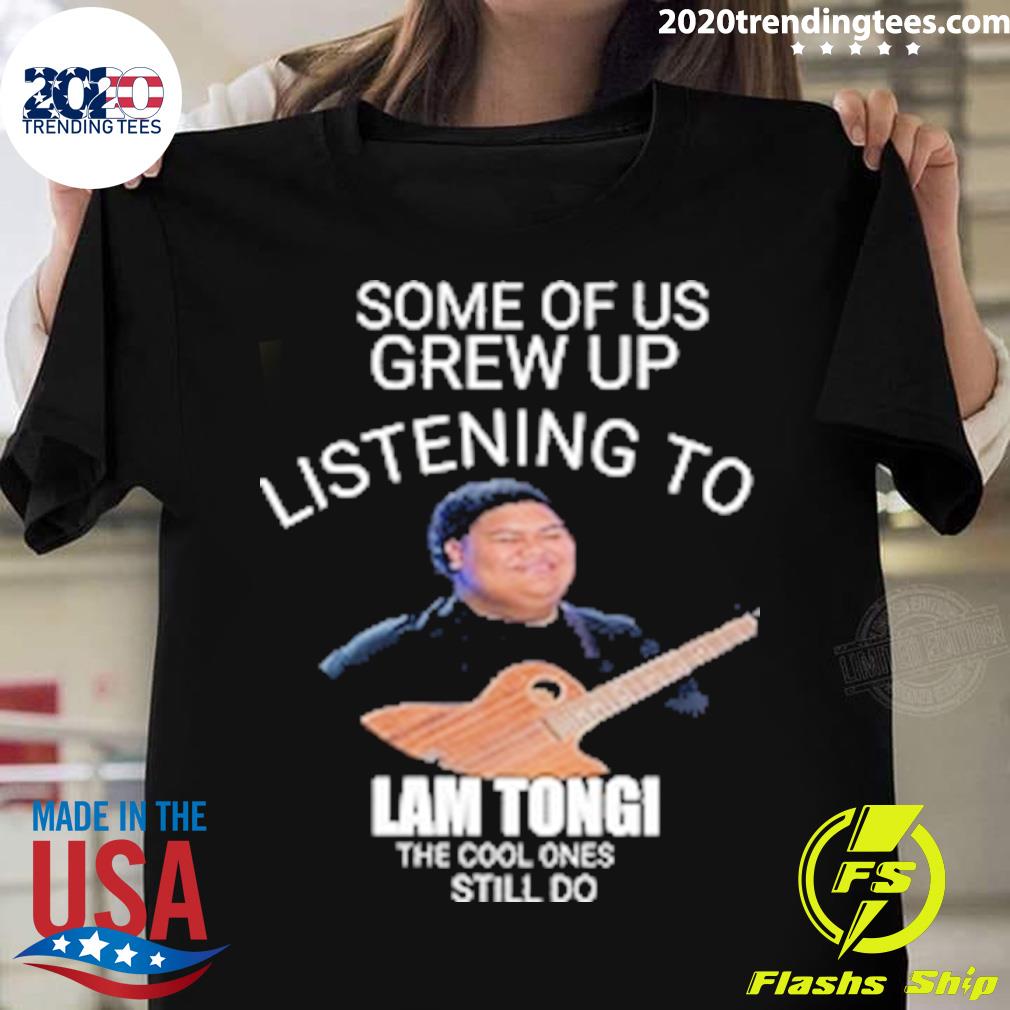 Official some of us grew up listening to lam tongi the cool ones still do T-shirt