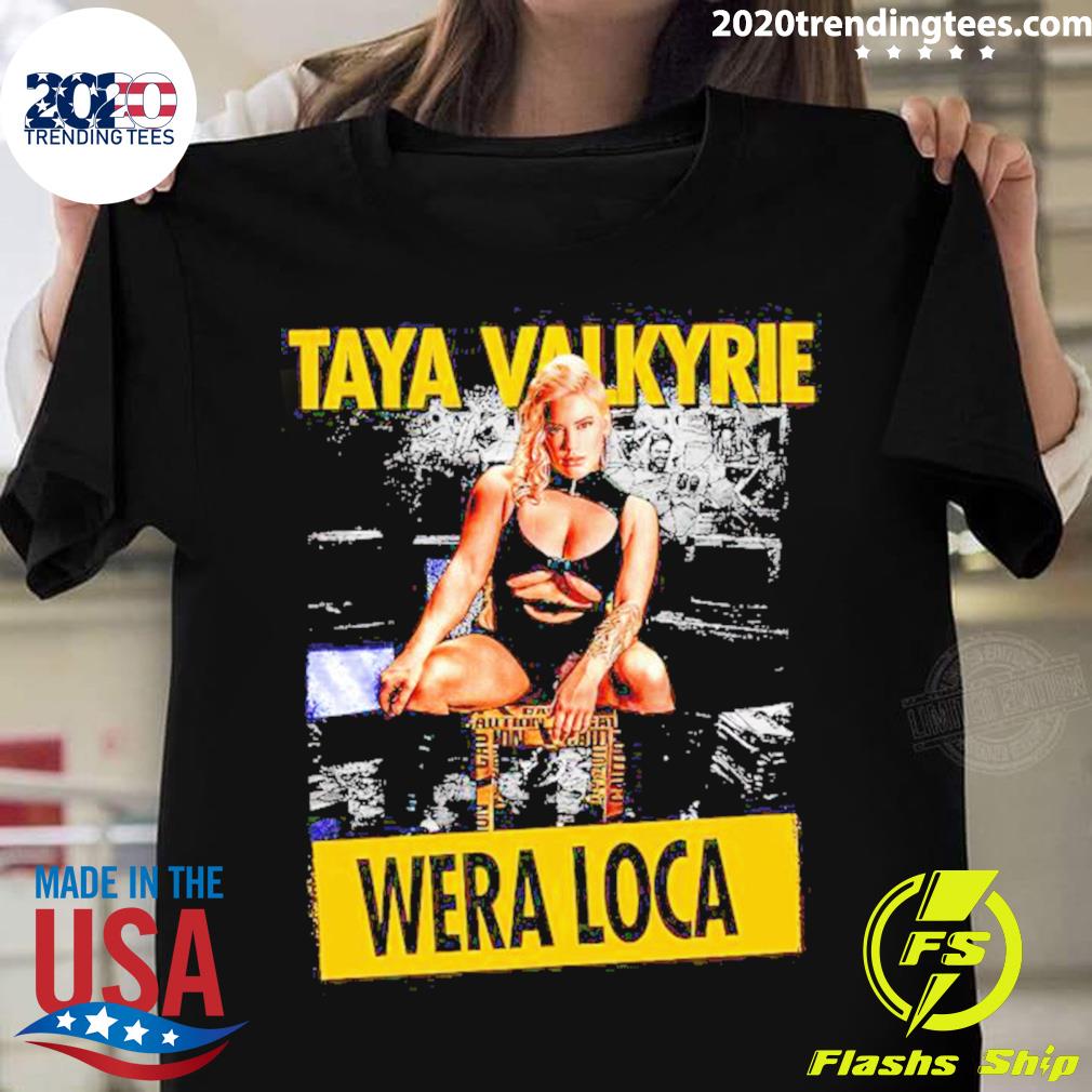 Official taya Valkyrie Wera Loca T-shirt