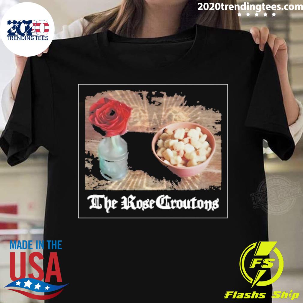 Official the Rose Croutons T-shirt