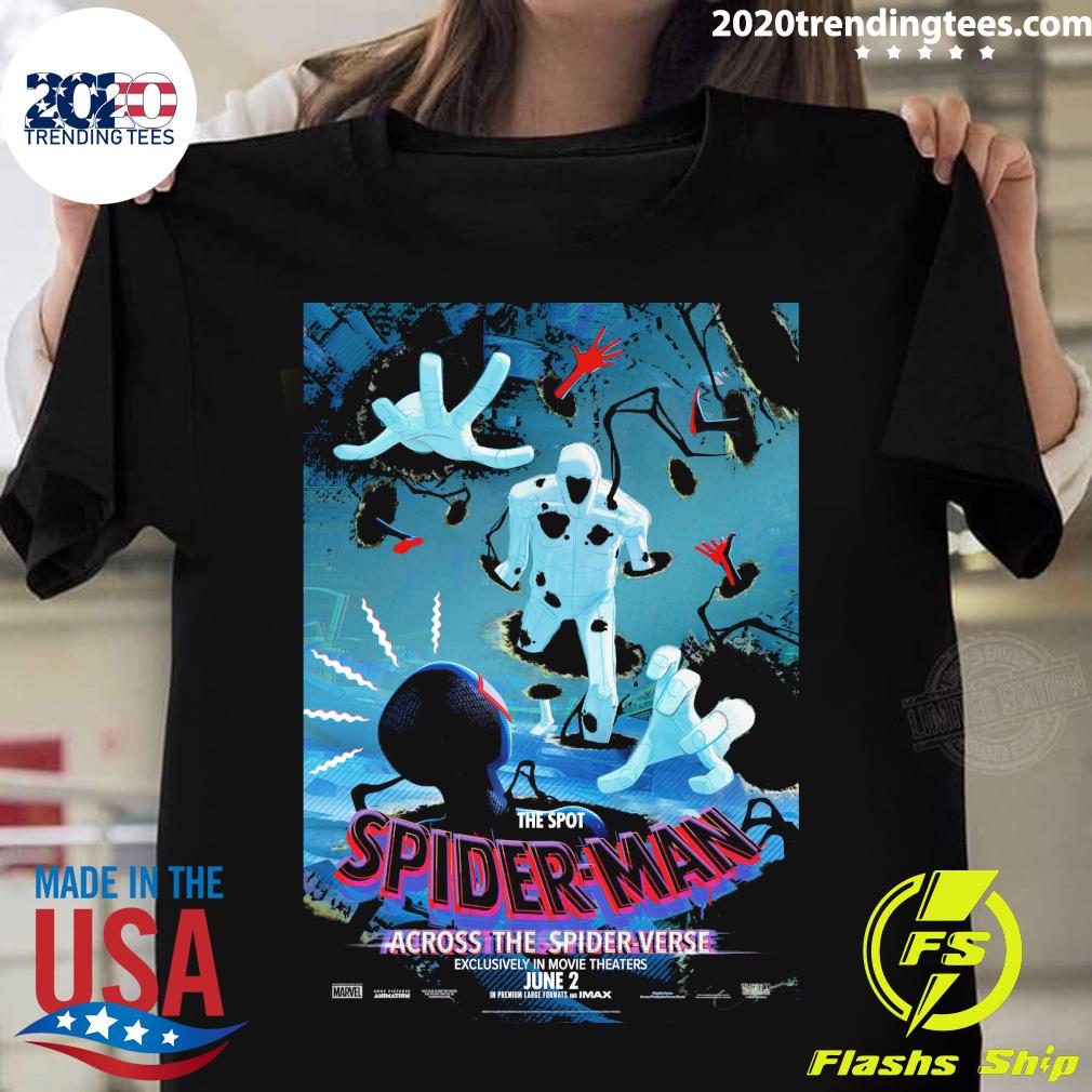 Official the spot spider-man across the spider verse exclusively in movie theaters june 2 T-shirt