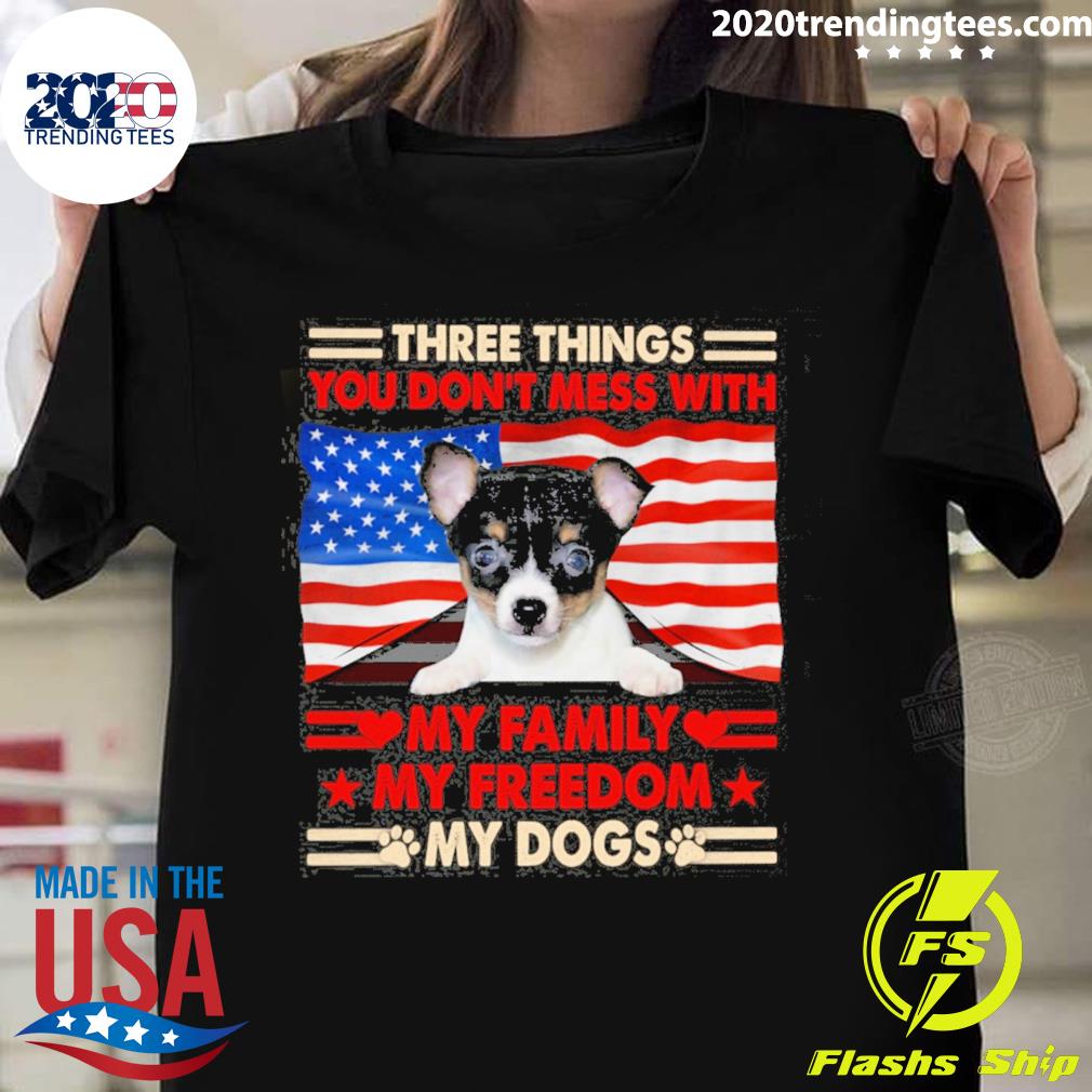 Official three things you don't mess with my family my freedom my dogs toy fox terrier T-shirt