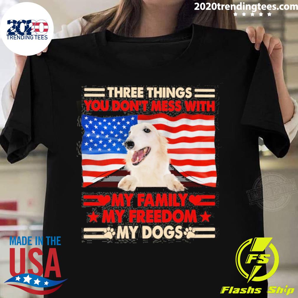 Official three things you don't mess with my family my freedom my dogs white borzoi T-shirt