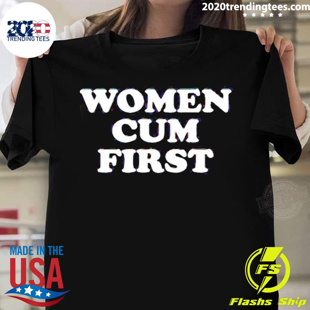 Women Cum First T-shirt