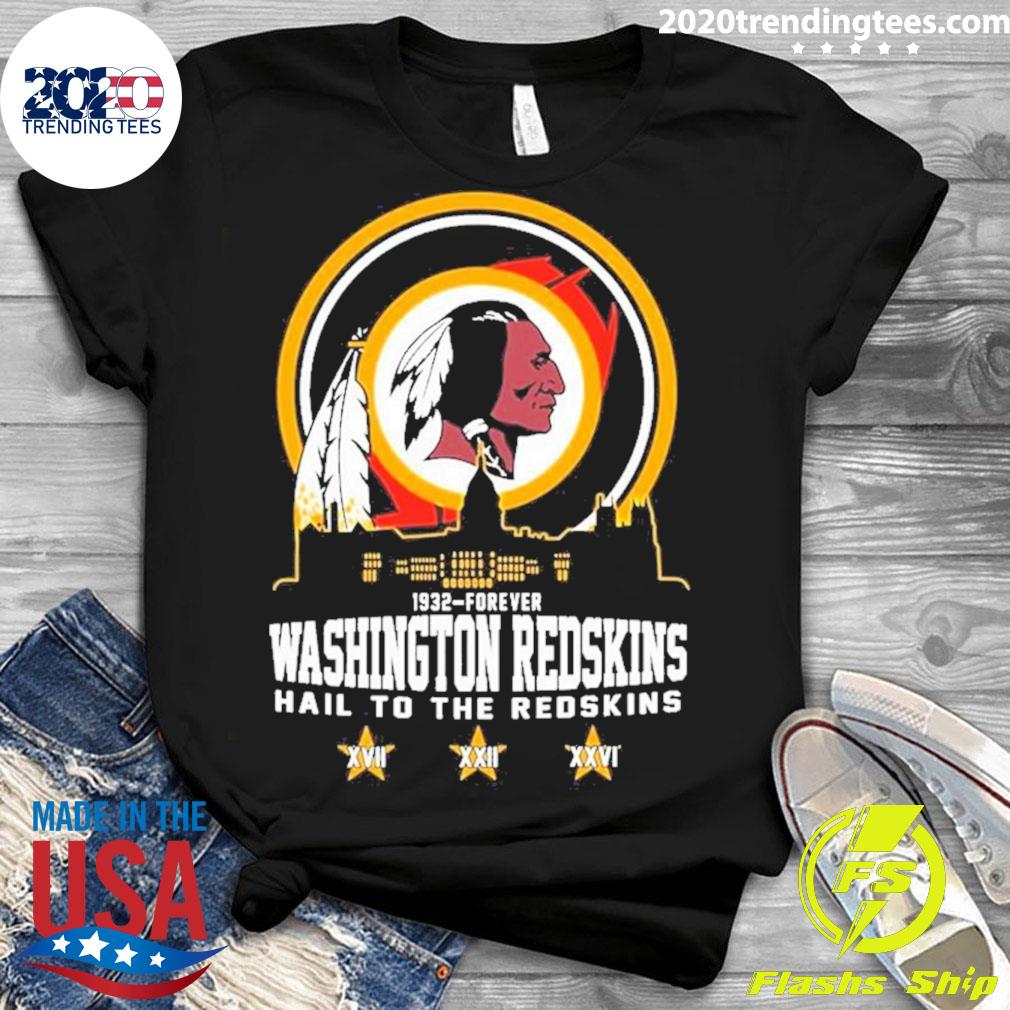 1932-Forever Washington Redskins Hail To The Redskins Shirt - Teespix -  Store Fashion LLC