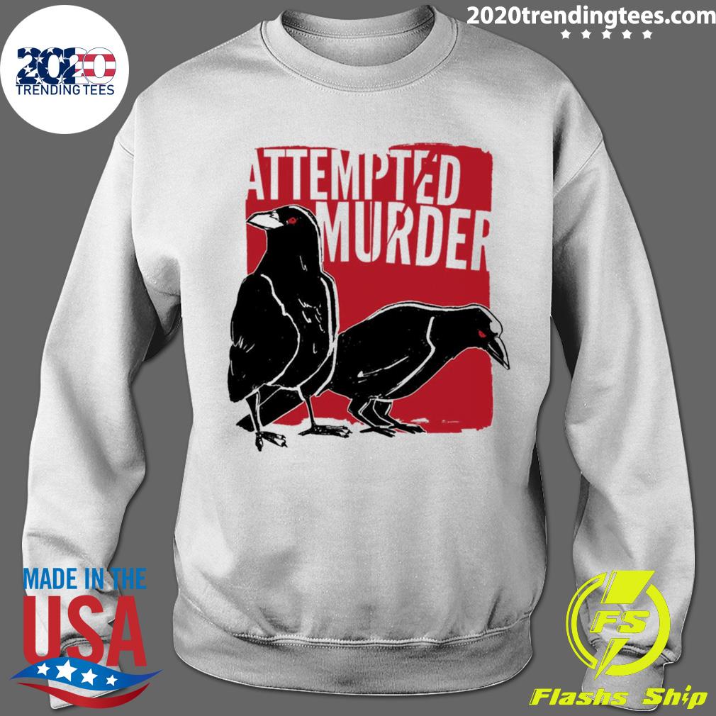 Attempted Murder Crows & Ravens Funny Crow Shirt Birds Shirt