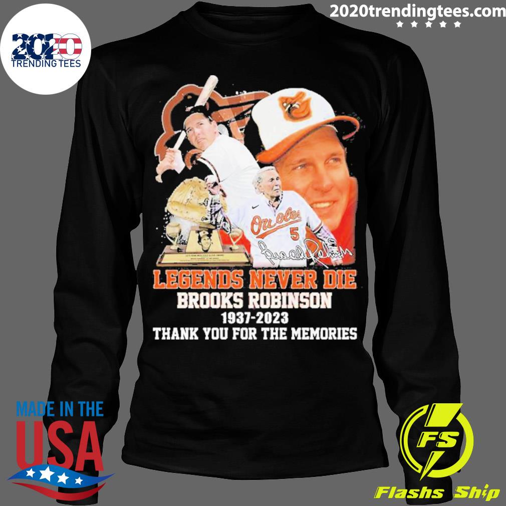 Brooks robinson baltimore orioles 1937 2023 legends never die memories baseball  jersey shirt, hoodie, sweater, long sleeve and tank top