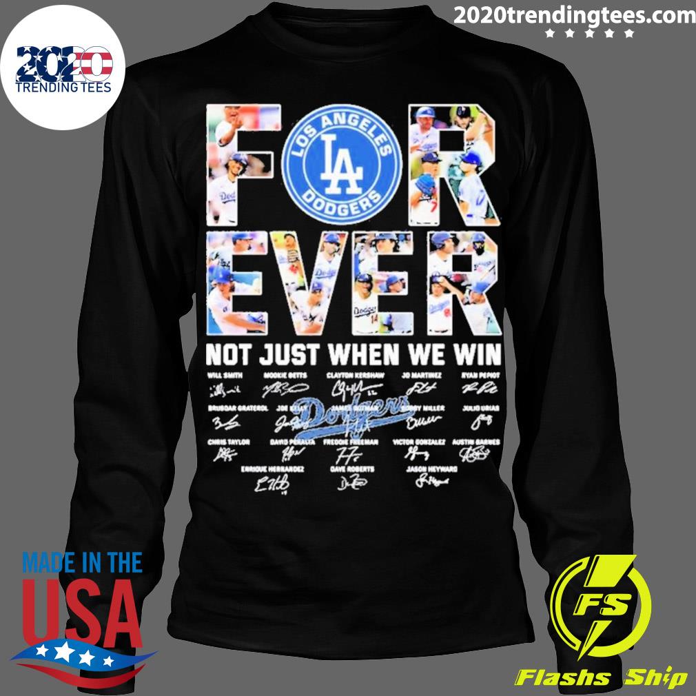 Los Angeles Dodgers for ever not just when we win signatures 2023