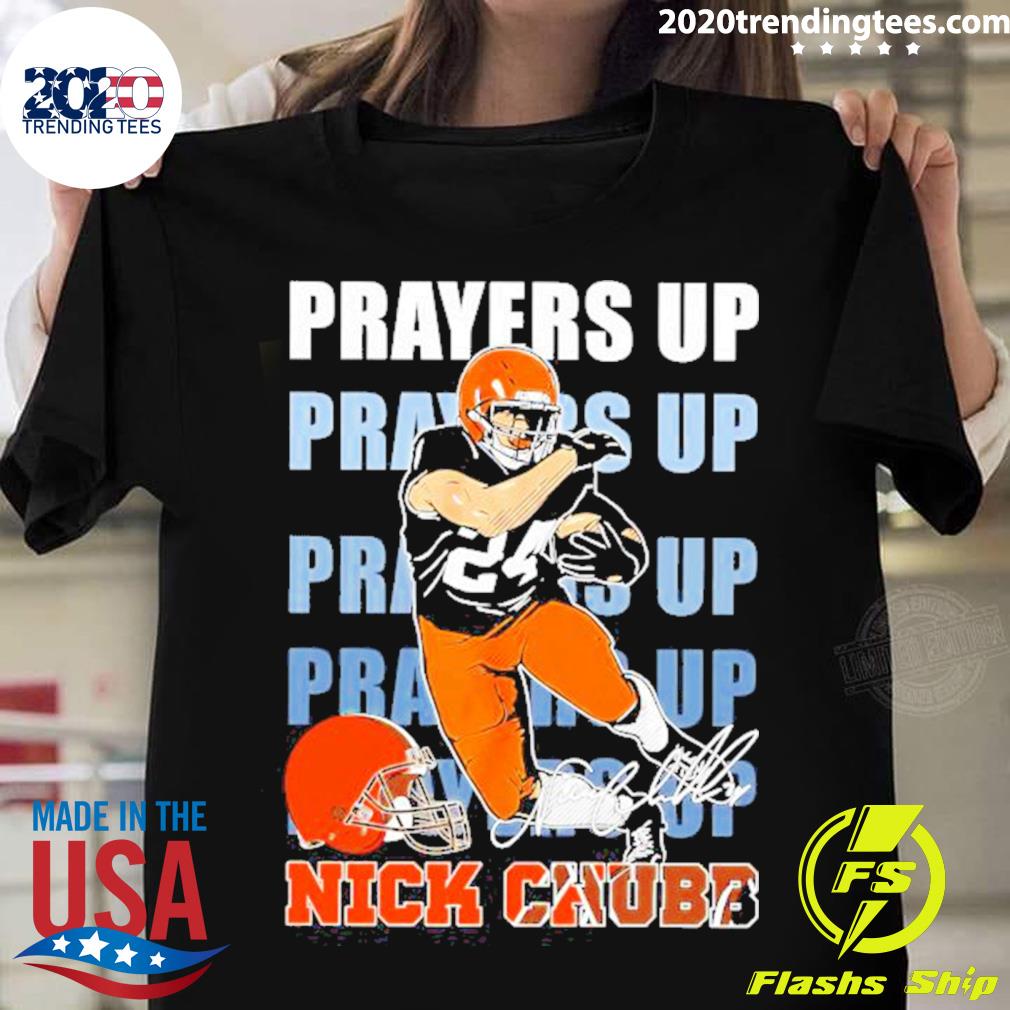 Nick Chubb Cleveland Browns All Praying For You Shirt, hoodie, sweater,  long sleeve and tank top