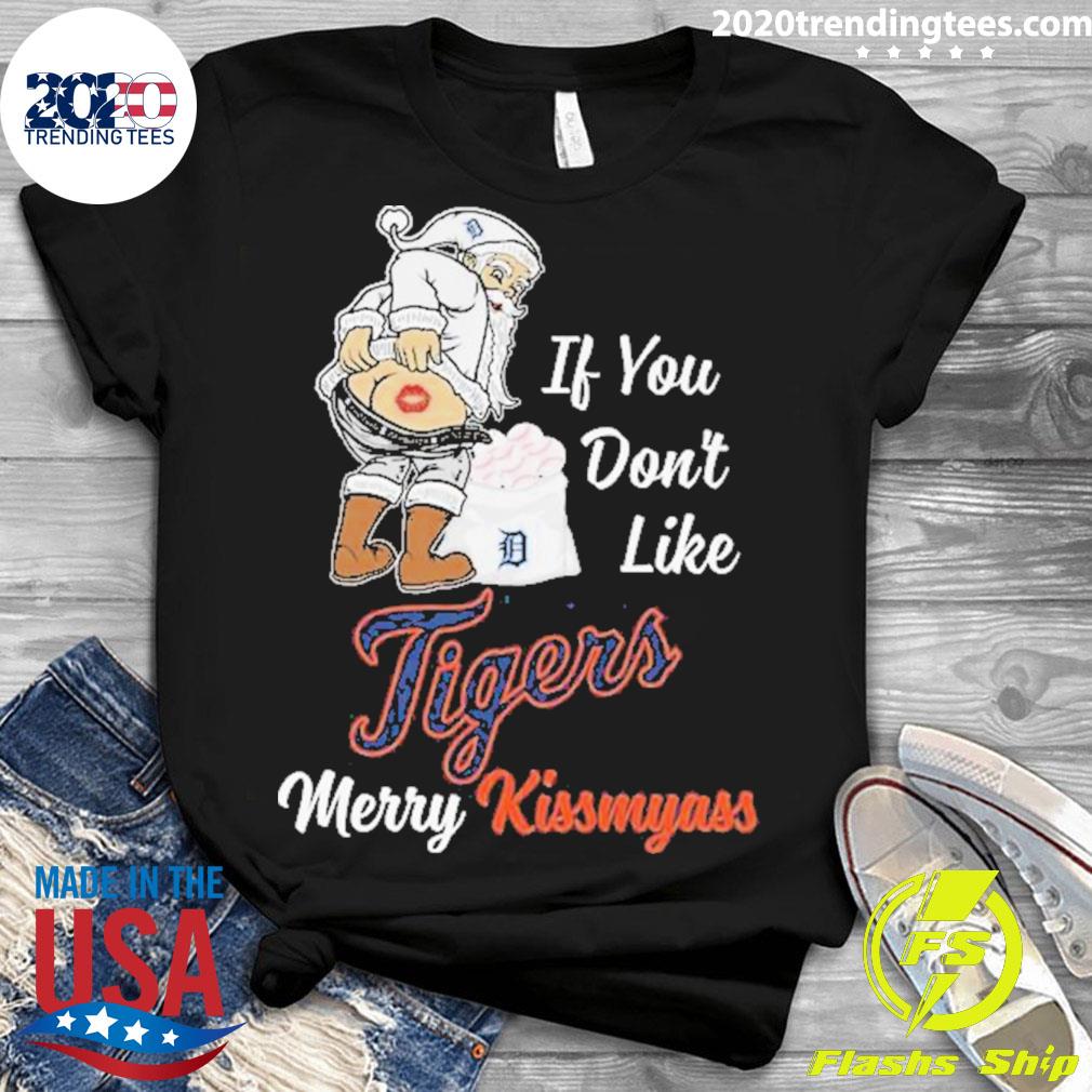 Official if you don't like Detroit Tigers merry kissmyass santa