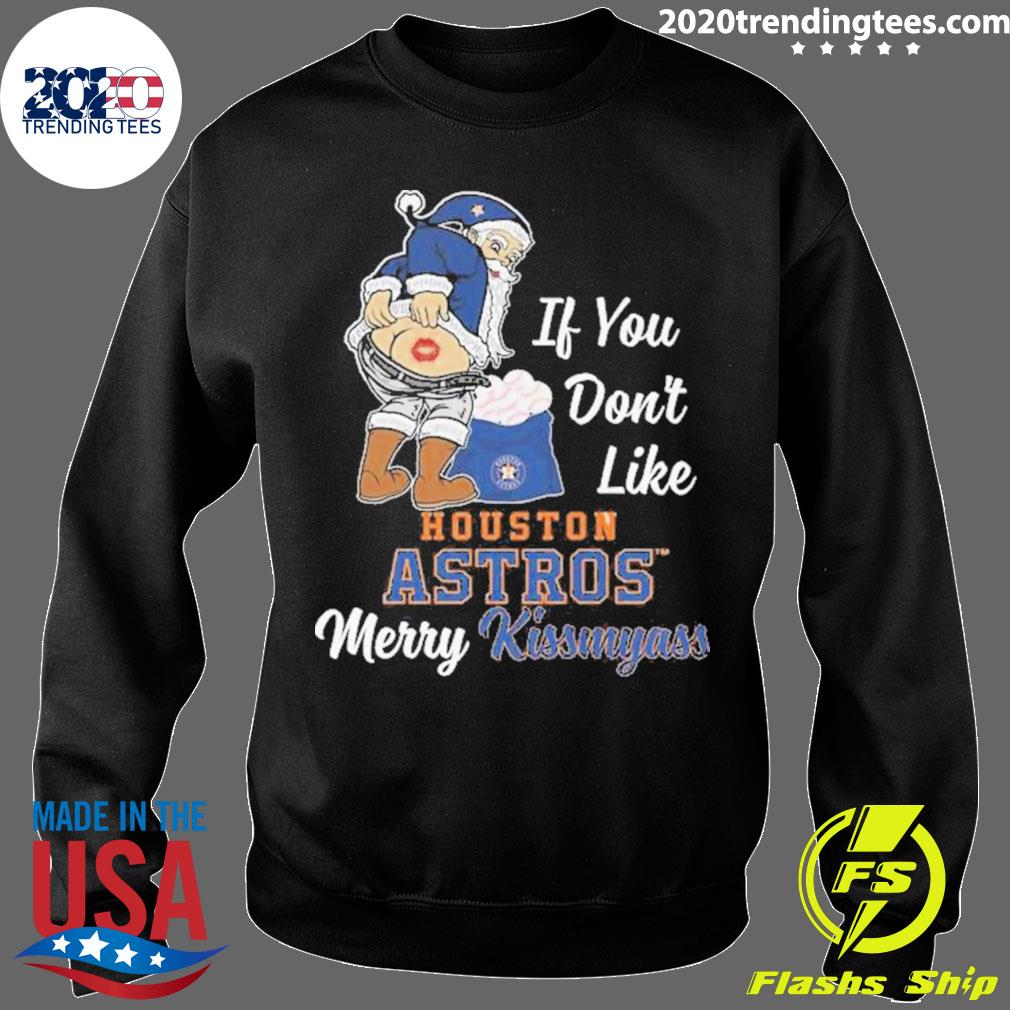 Santa Claus if you don’t like Houston Astros merry kissmyass shirt