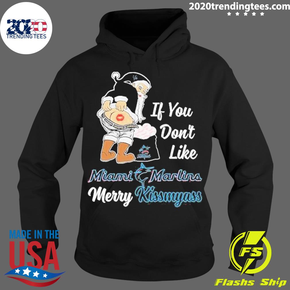 Santa Claus If You Don't Like Miami Marlins Merry Kissmyass T Shirt