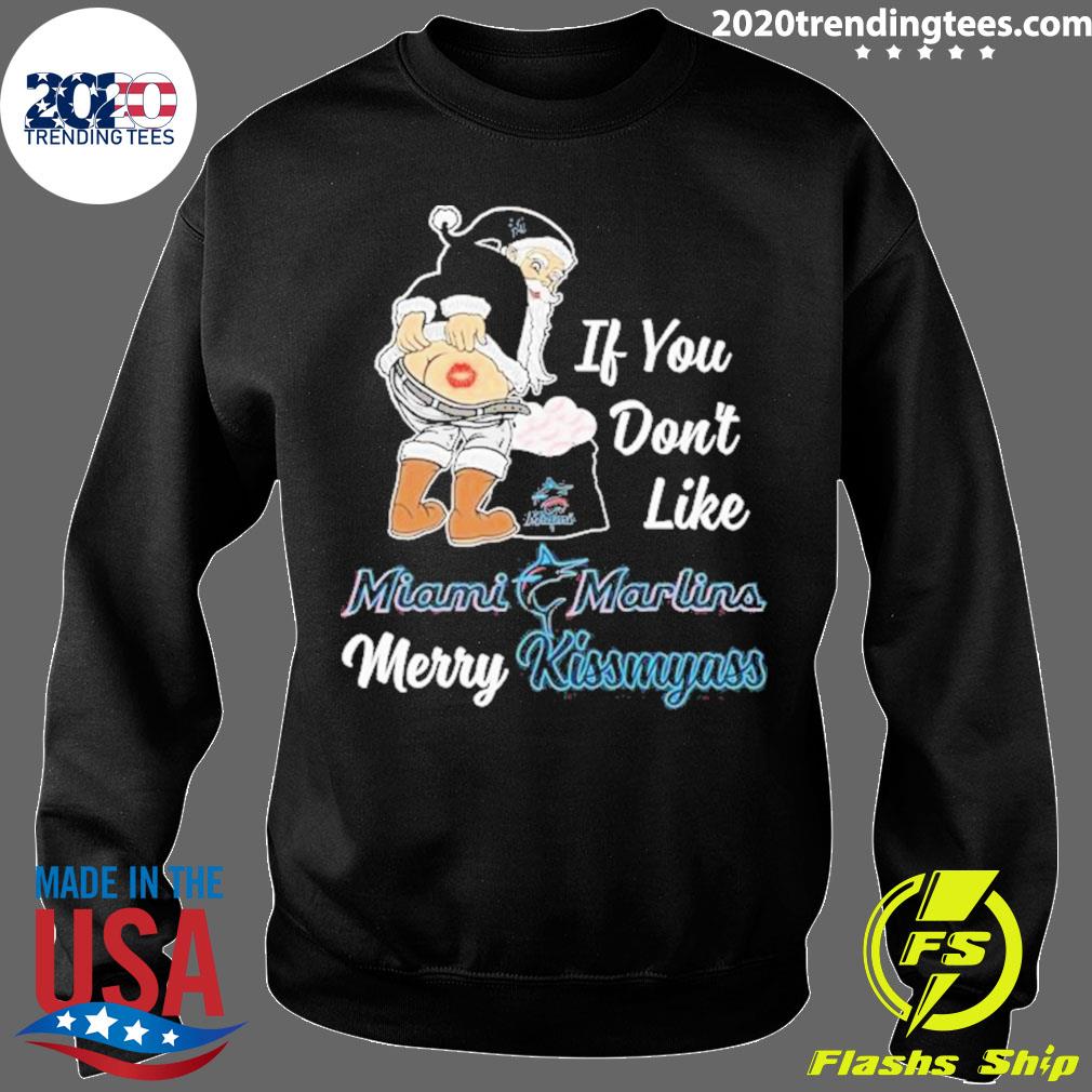 Santa Claus If You Don't Like Miami Marlins Merry Kissmyass T Shirt