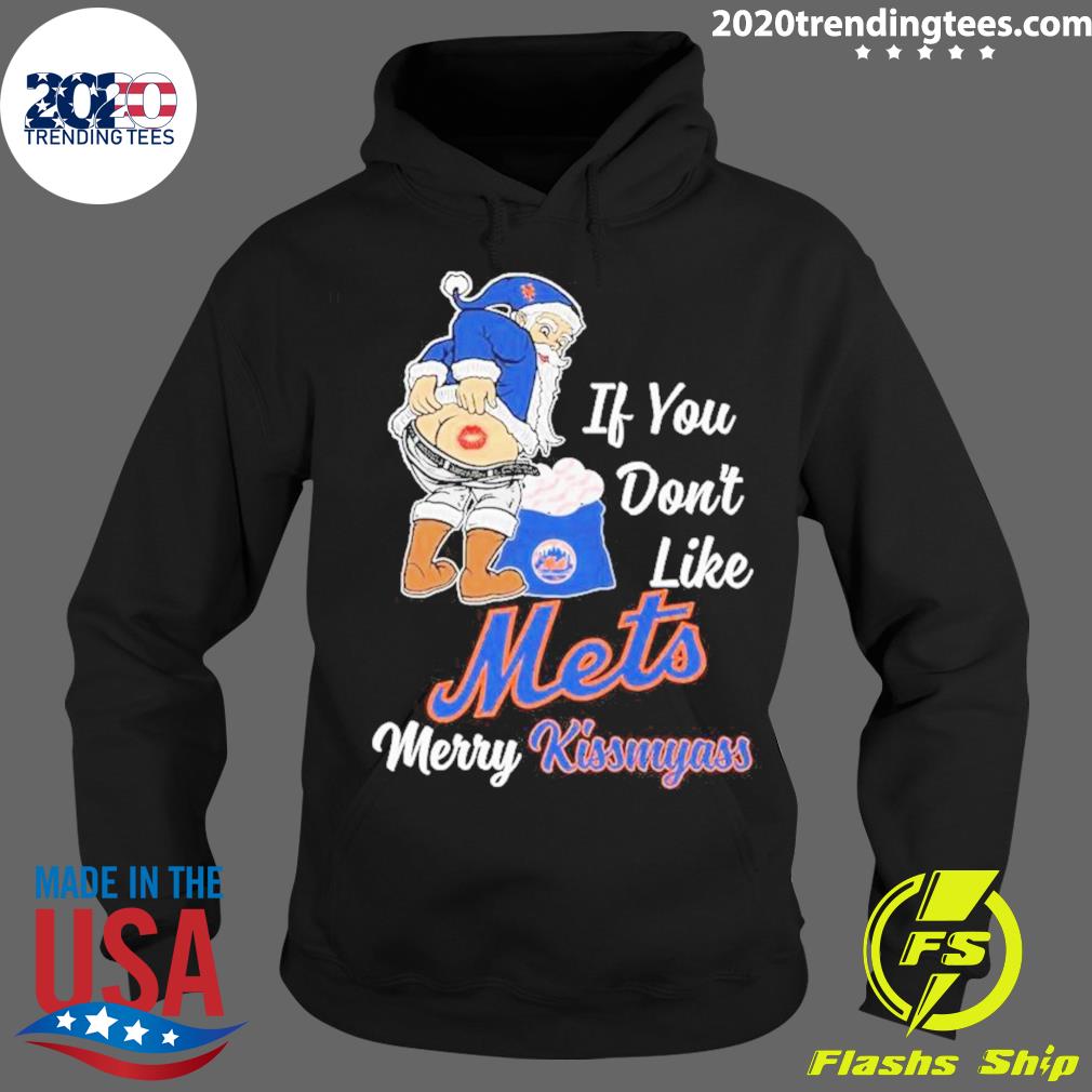 Santa Claus If You Don't Like New York Mets Merry Kissmyass T Shirt