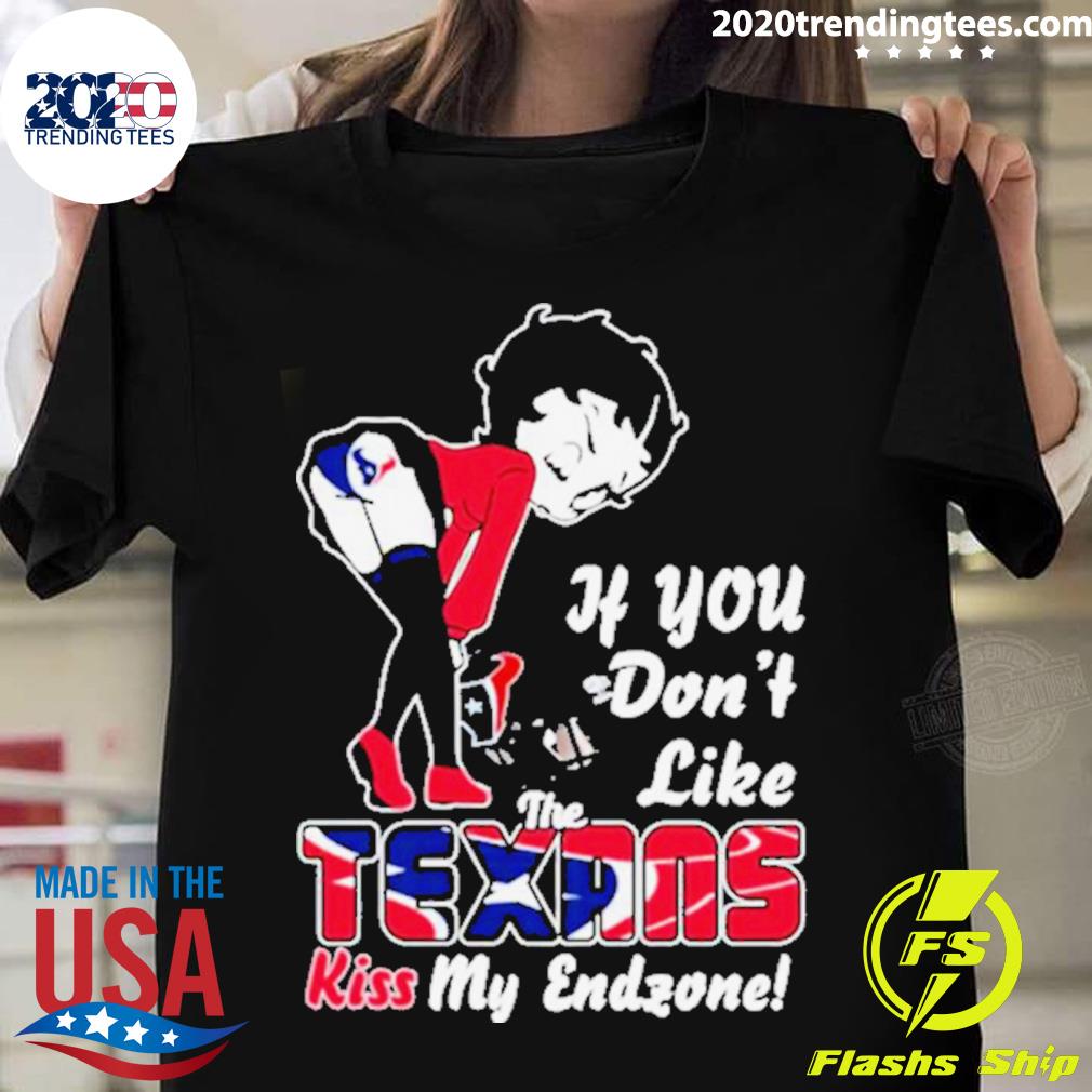 If You Don’t Like The Houston Texans Kiss My Endzone T-shirt