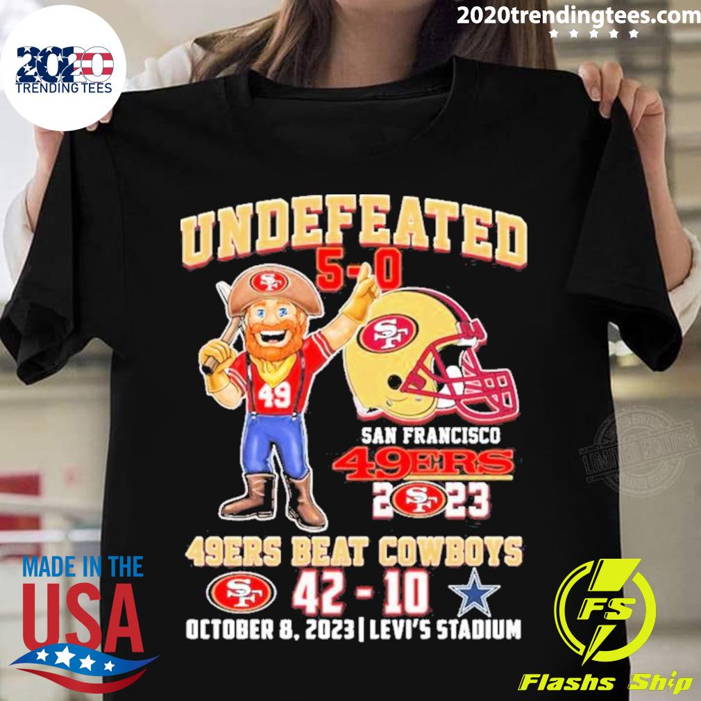 Official San Francisco 49ers 2023 Undefeated 5-0 49ers Beat Cowboys Shirt,  hoodie, sweater and long sleeve