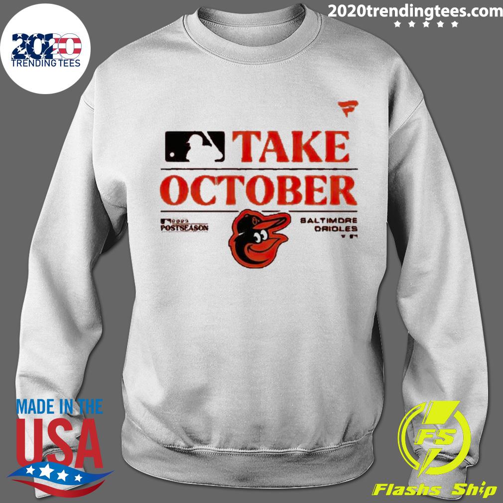 Official almost Friday Baltimore Orioles Take October T-Shirts, hoodie,  tank top, sweater and long sleeve t-shirt