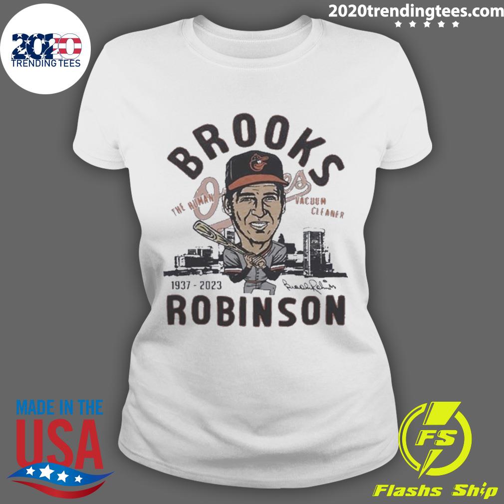 Original Human Vacuum Cleaner Brooks Robinson T-shirt,Sweater, Hoodie, And  Long Sleeved, Ladies, Tank Top