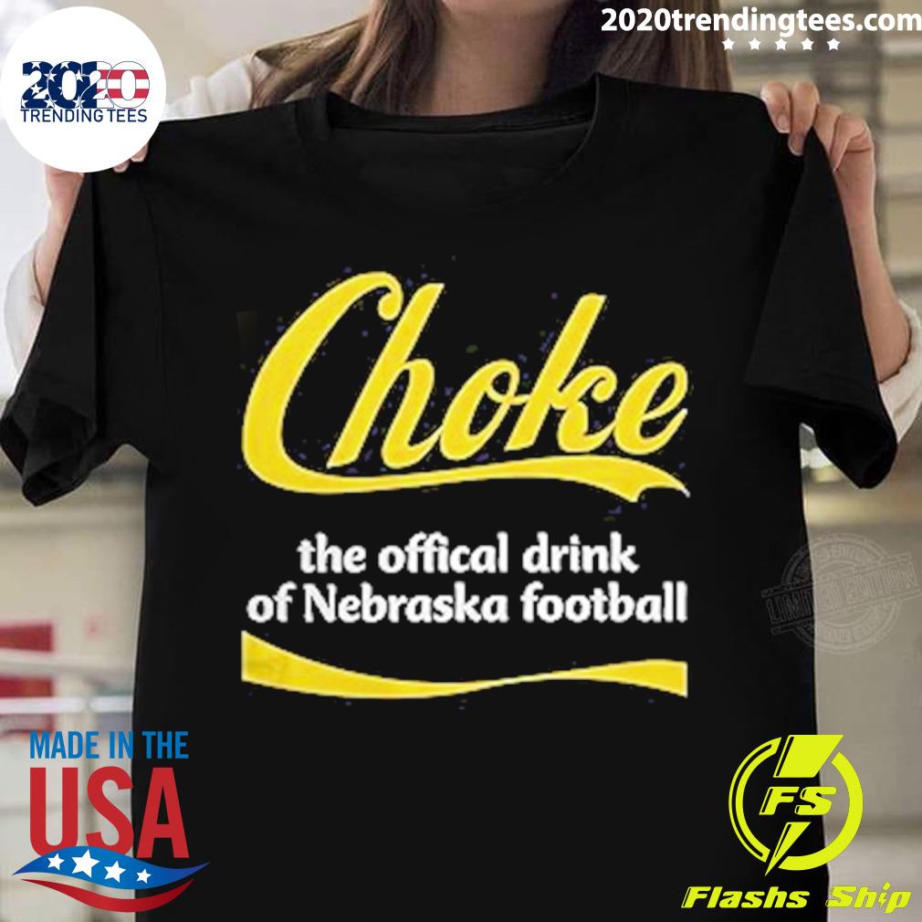 Official choke The Offical Drink Of 49Ers Football T-shirt