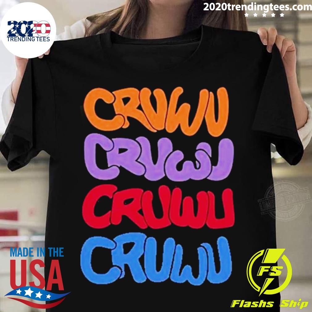 Official cruwu Cruwu Cruwu Cruwu T-shirt
