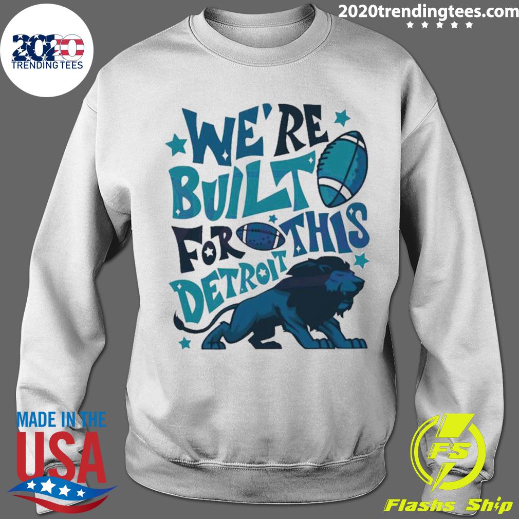 Detroit Lions We're Built For This T-Shirt