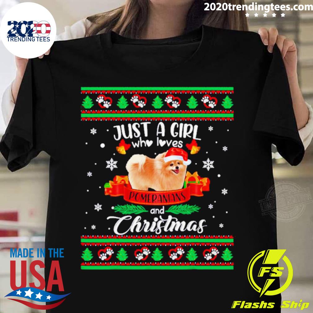 Official dog Just A Girl Who Loves Pomeranians & Christmas T-shirt