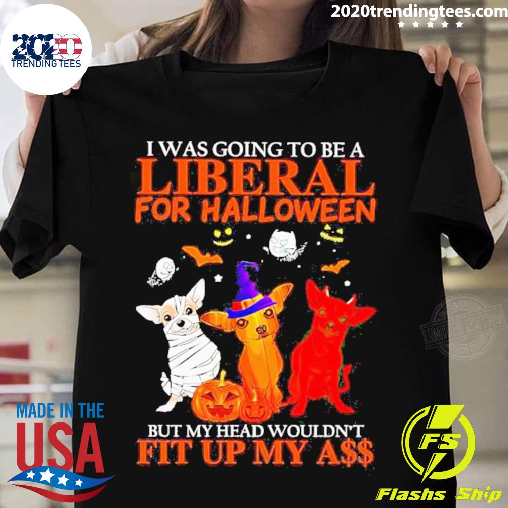 Official dogs I Was Going To Be A Liberal For Halloween T-shirt