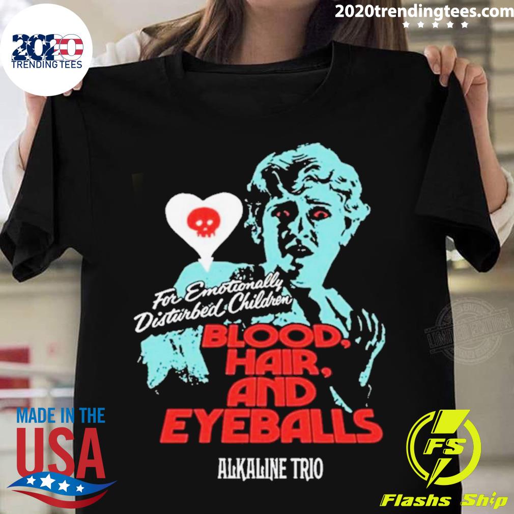 Official for Emotionally Disturbed Children Blood Hair And Eyeballs Alkaline Trio T-shirt
