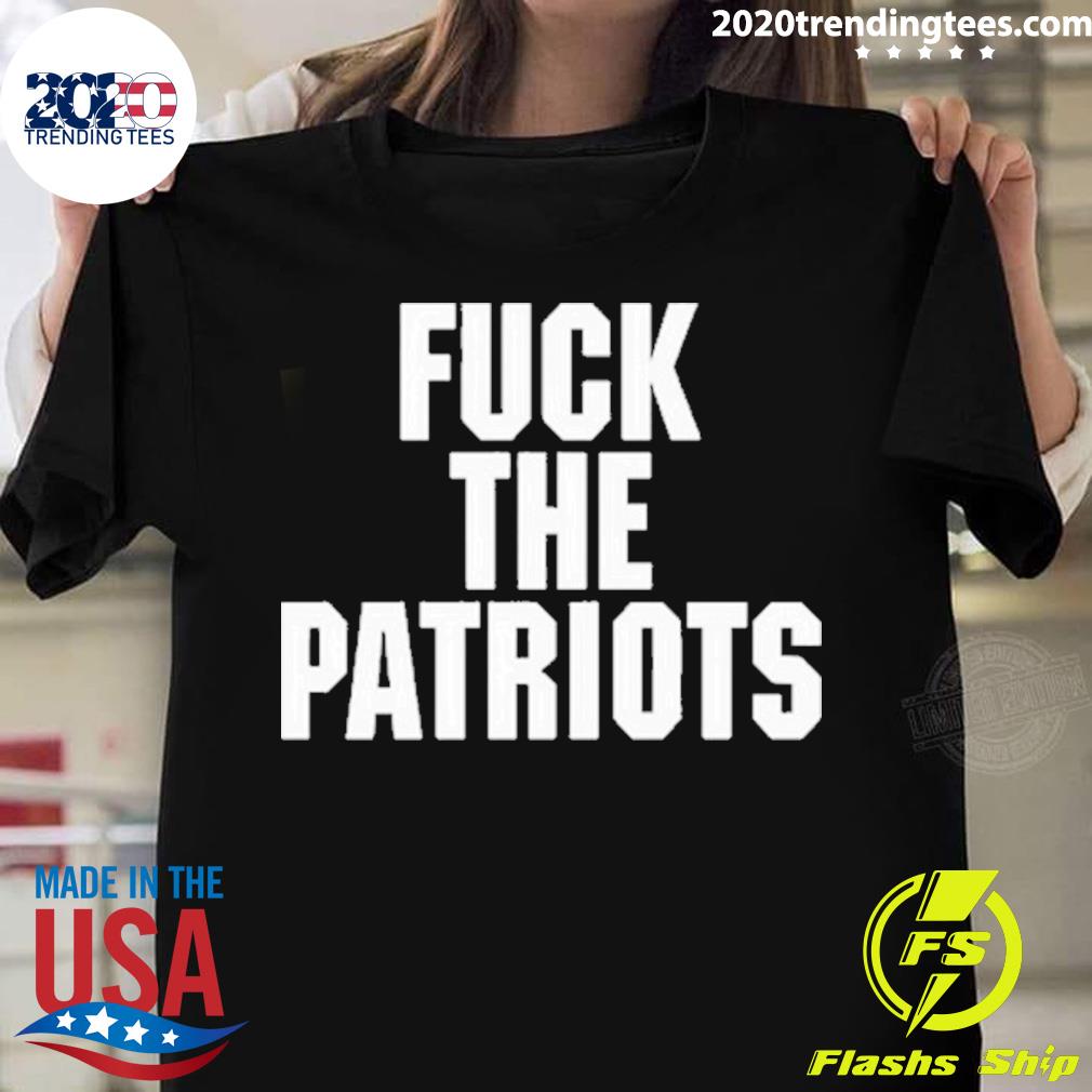 Official fuck The Patriots T-shirt