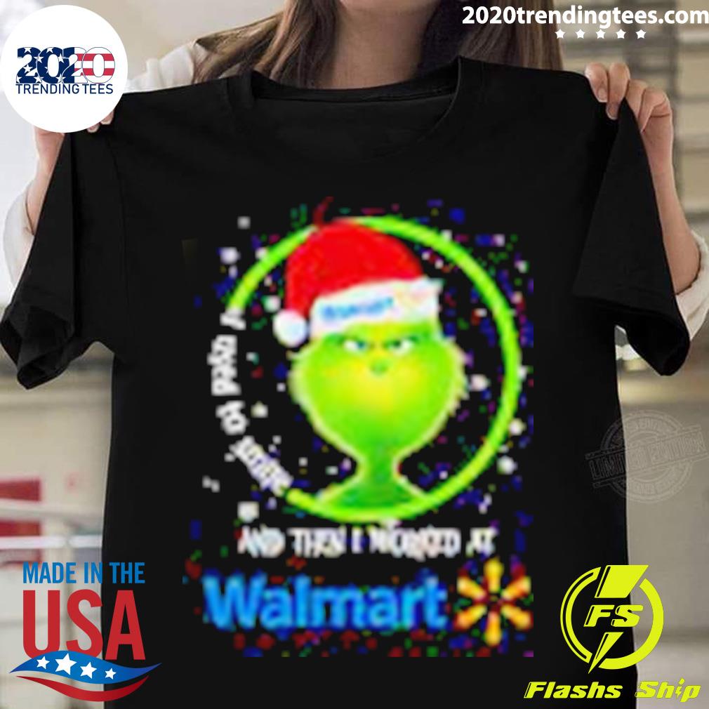 Official grinch Santa Claus I Used To Smile And Then I Worked At Walmart Christmas T-shirt