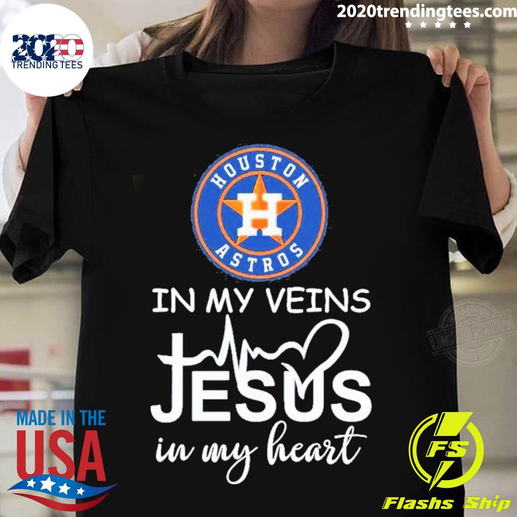 Houston Astros in my veins Jesus in my heart T-Shirt, hoodie