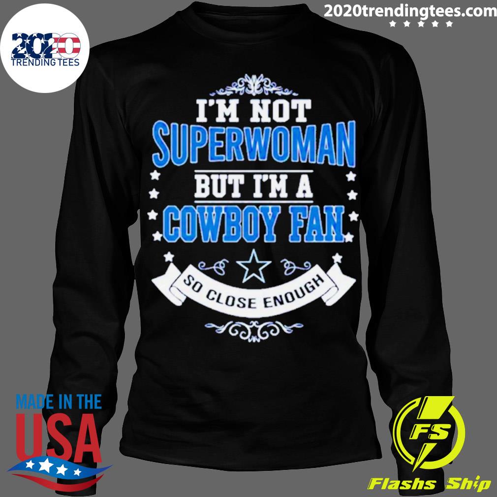 Official I may not be in Dallas but i'm a Cowboys fan wherever i am shirt,  hoodie, longsleeve, sweatshirt, v-neck tee