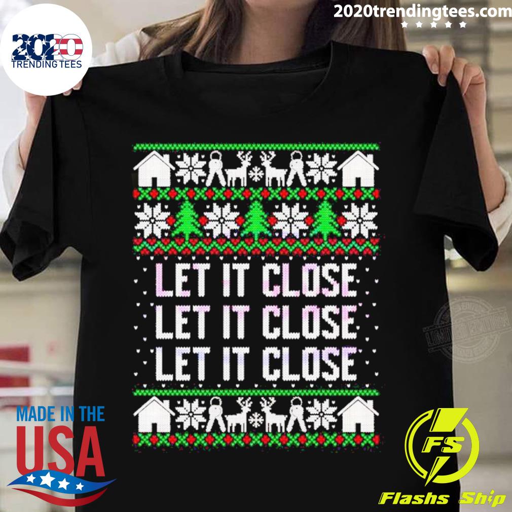 Official let It Close Christmas T-shirt