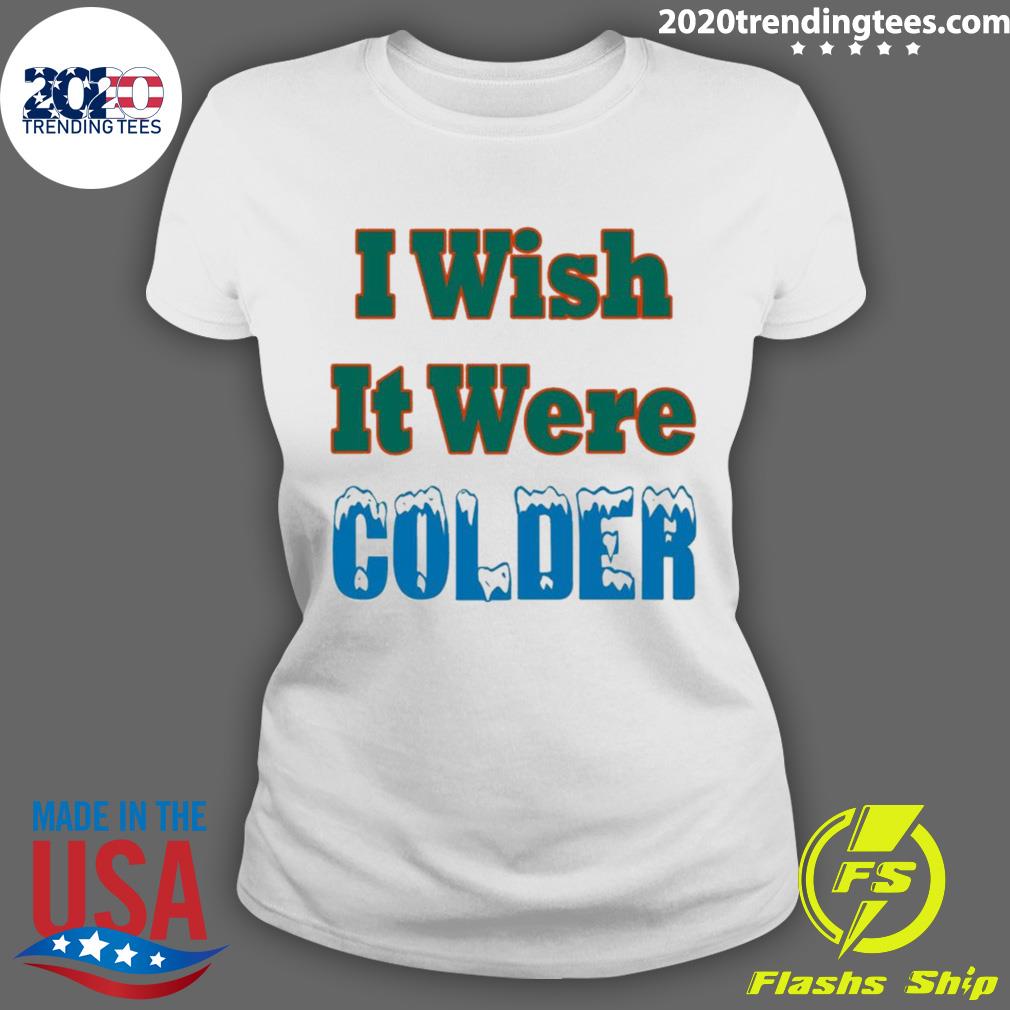 Mike Mcdaniel I Wish It Were Colder Funny T-Shirt