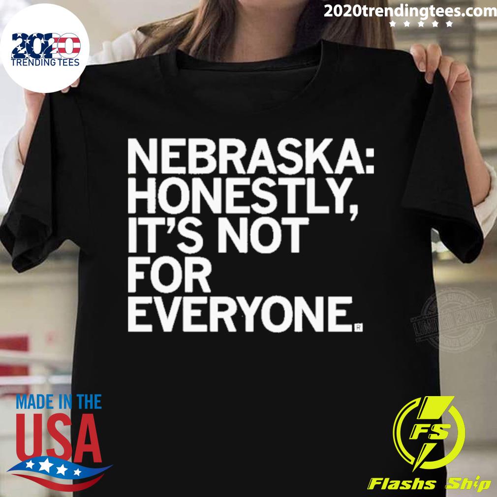 Official nebraska Honestly It’s Not For Everyone T-shirt