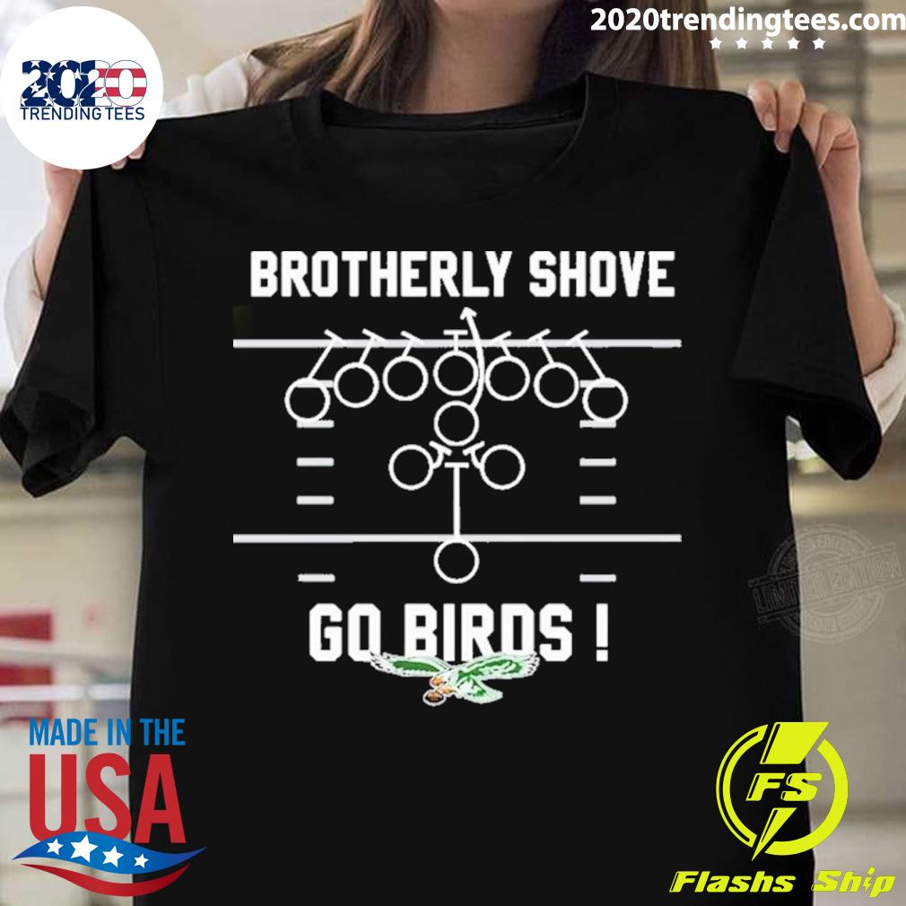 Philadelphia Eagles Brotherly Shove Go Birds Shirt, hoodie, sweater, long  sleeve and tank top