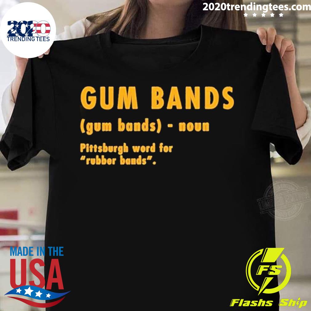Official pittsburghese Gum Bands Definition T-shirt