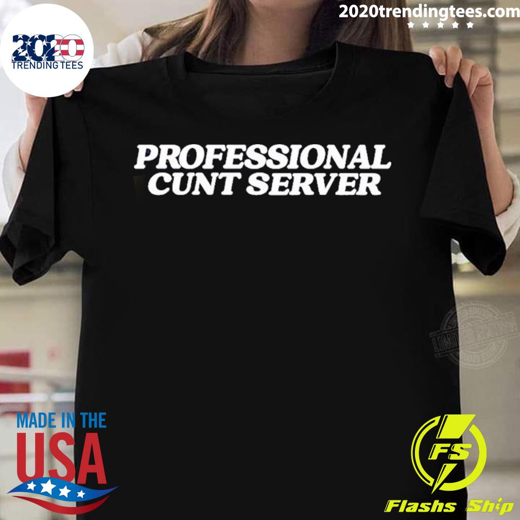 Official professional Cunt Server T-shirt