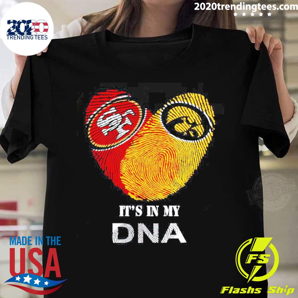 Official san Francisco 49ers And Iowa Hawkeyes Heart It’s In My Dna T-shirt