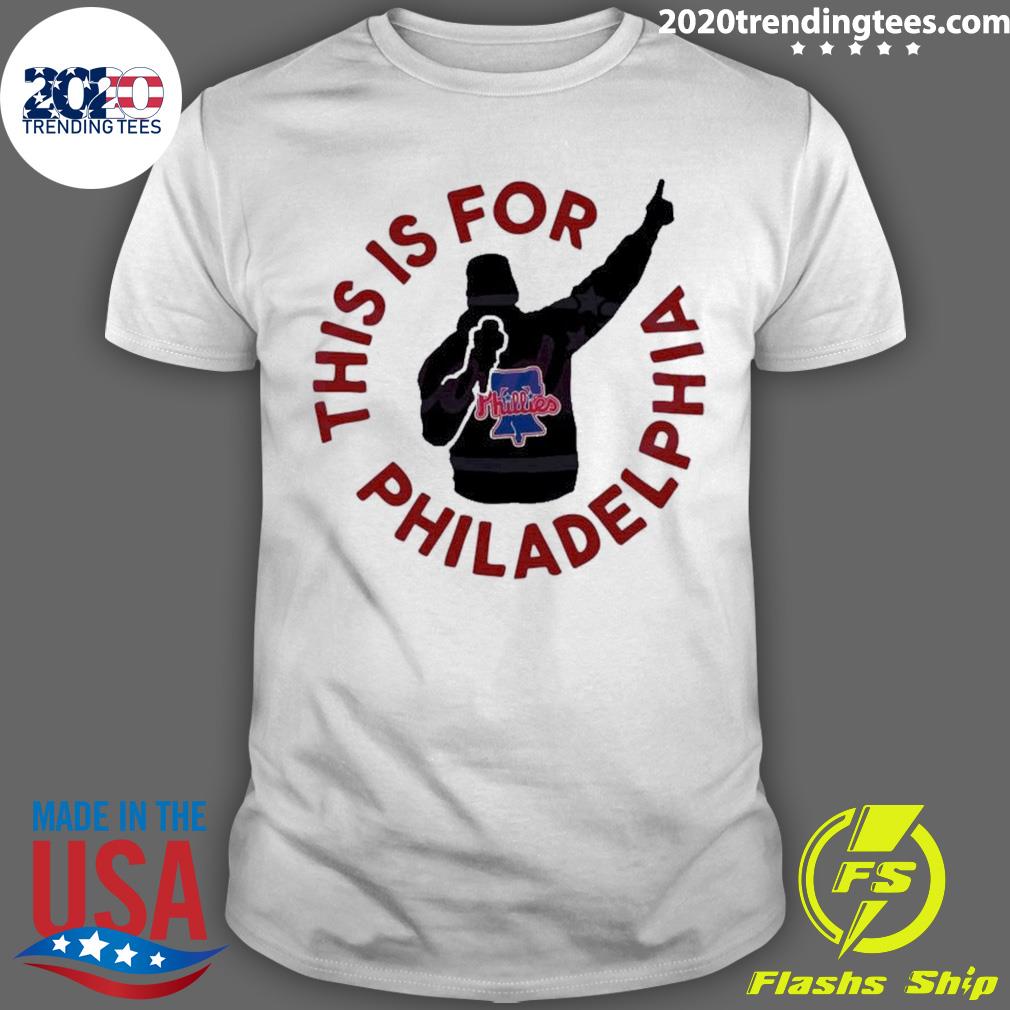 Official this Is For Philadelphia Phillies T-shirt