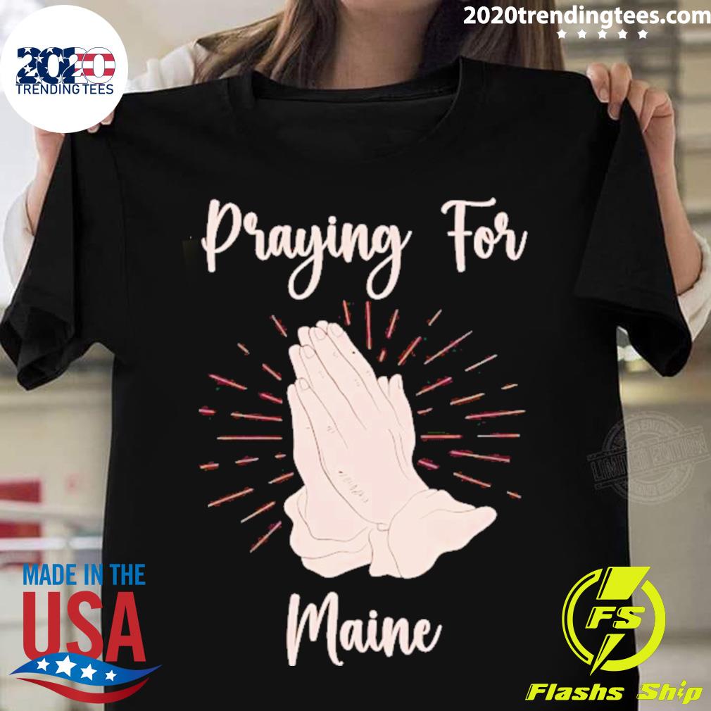 Praying For Maine T-shirt