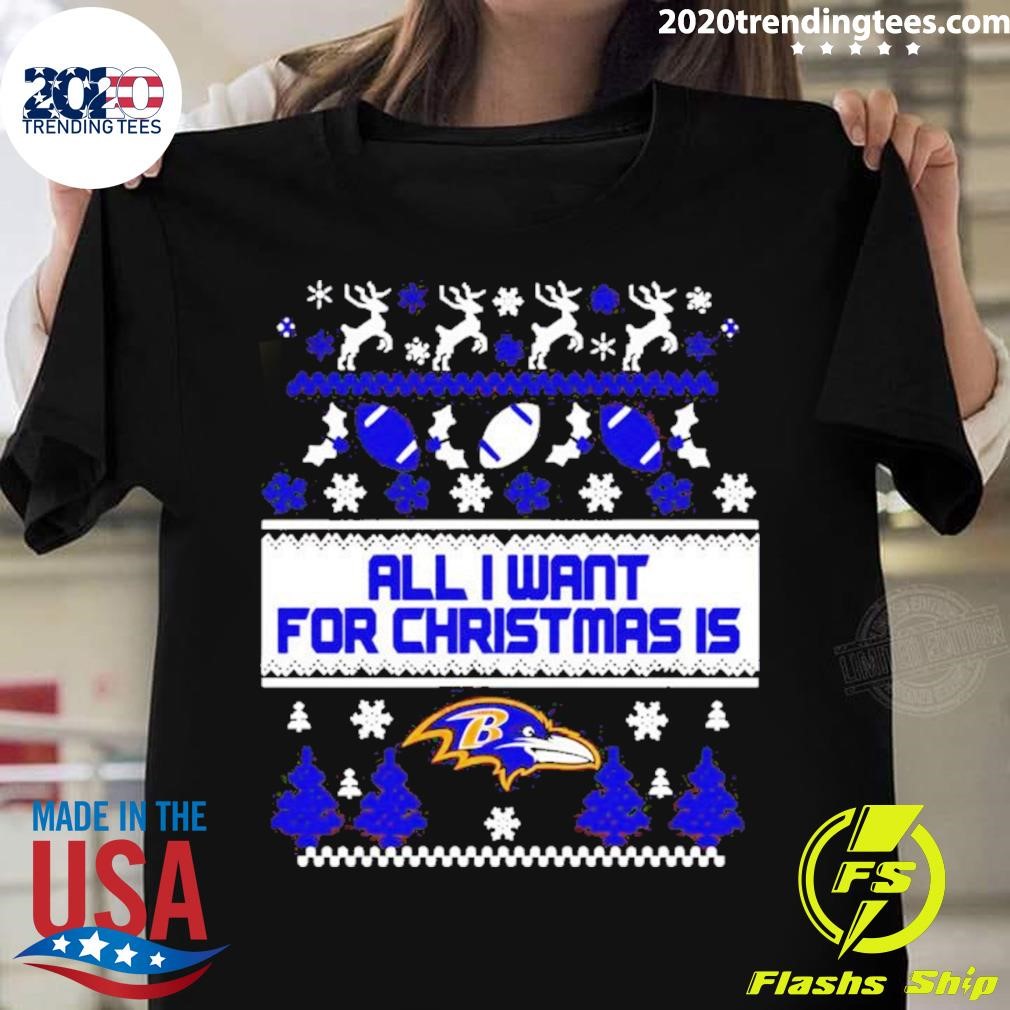 All I Want For Christmas Is Baltimore Ravens T-shirt