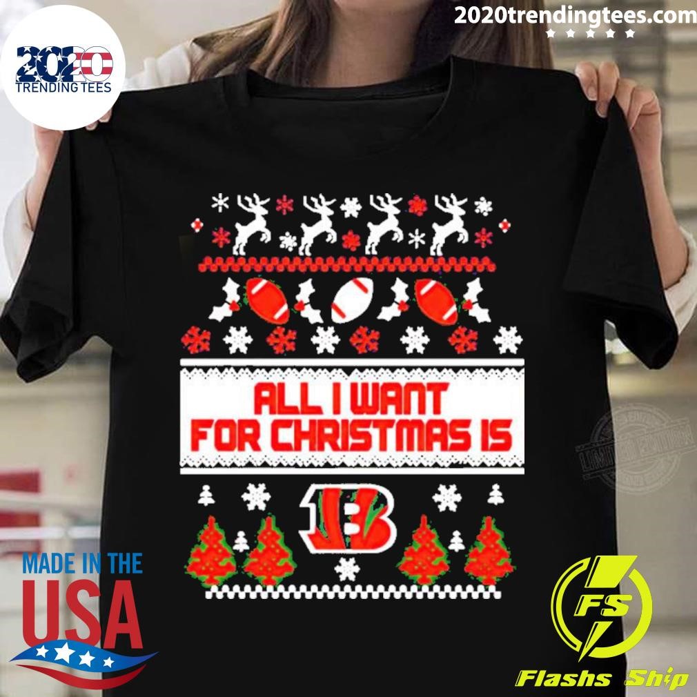 All I Want For Christmas Is Cincinnati Bengals T-shirt