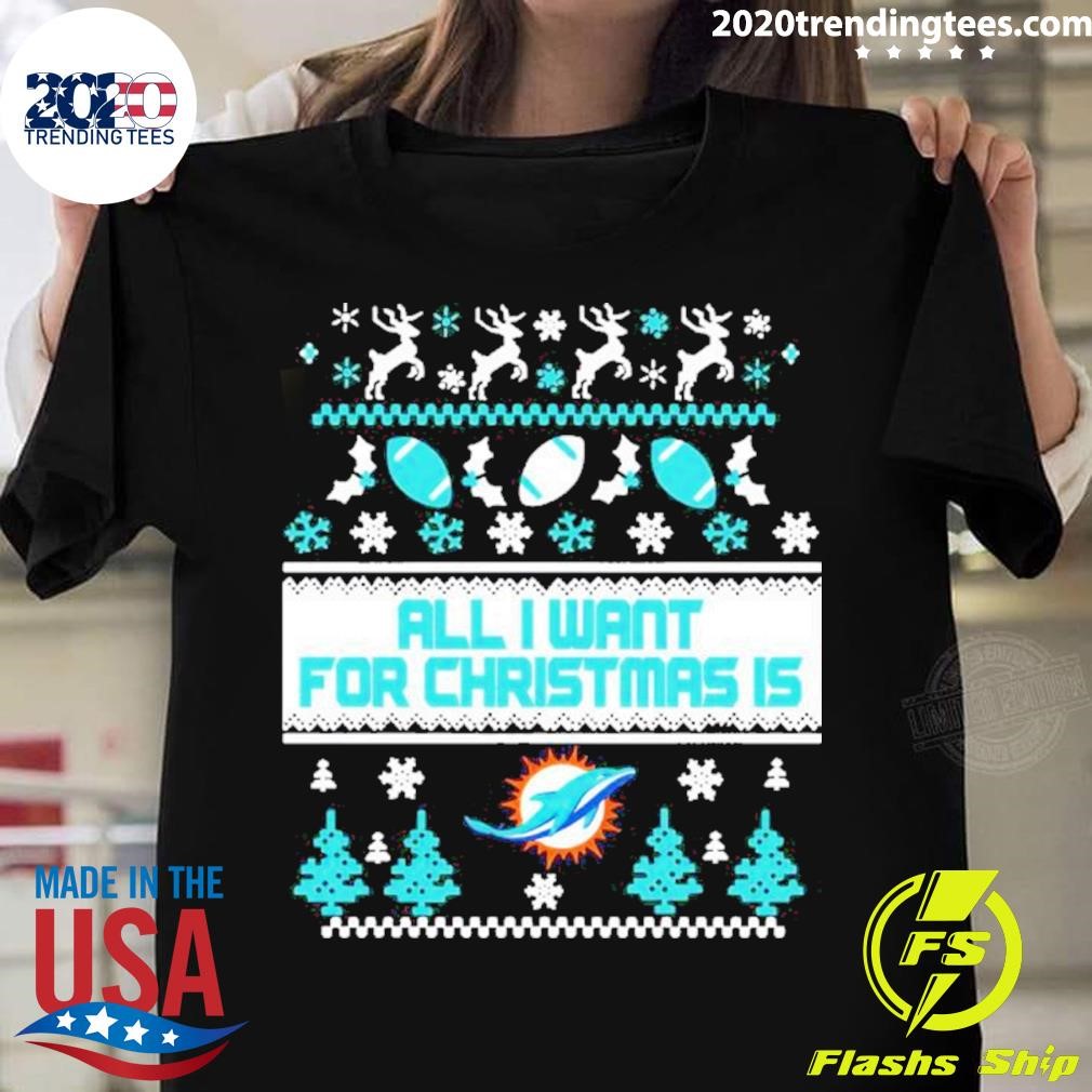All I Want For Christmas Is Miami Dolphins T-shirt