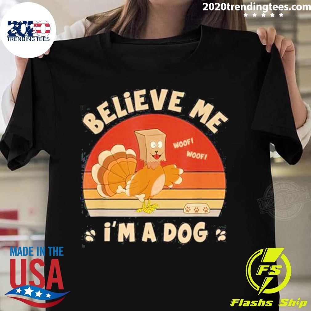 Awesome Turkey Eat Pizza Believe Me Woof Woof I'm A Dog Vintage T-shirt