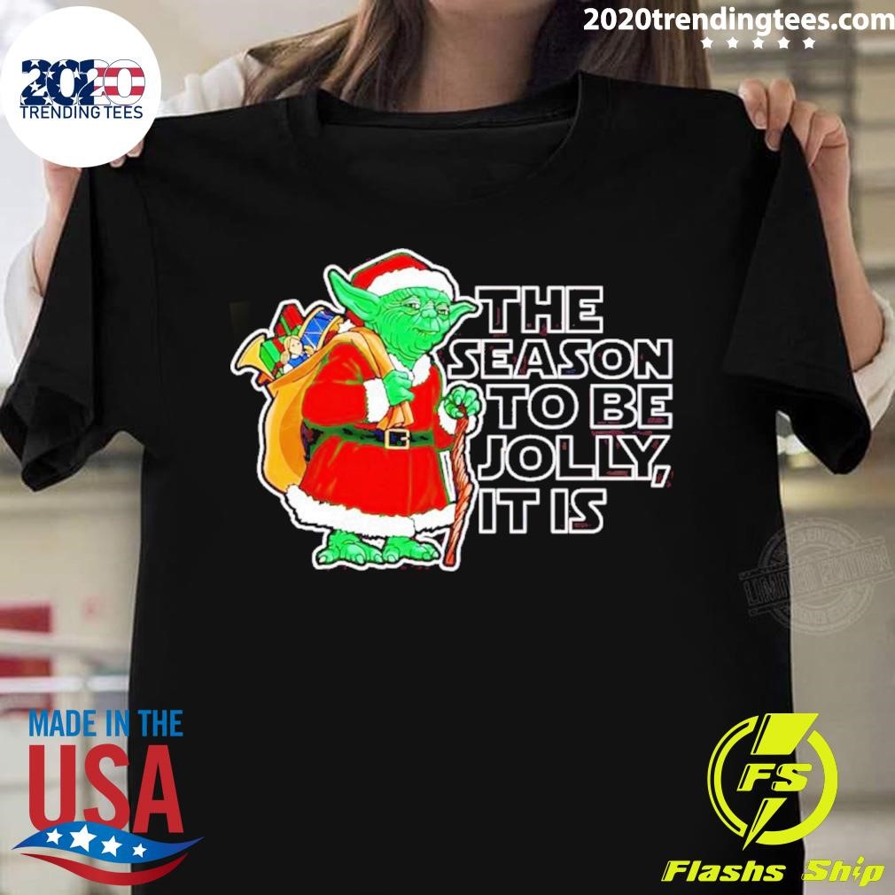 Awesome Yoda The Season To Be Jolly It Is Christmas Shirt
